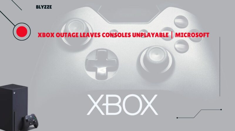 Xbox Outage Leaves Consoles Unplayable Microsoft